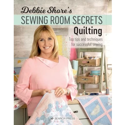 Abbildung von Debbie Shore&#039;s Sewing Room Secrets: Quilting: Top Tips and Techniques for Successful