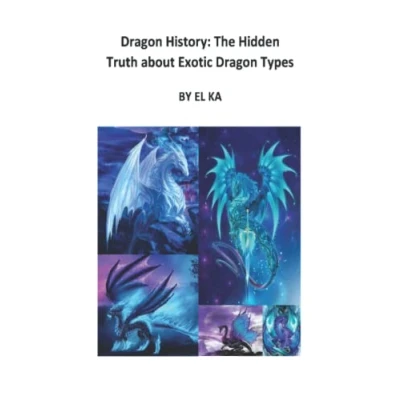 Abbildung von Dragon History: The Hidden Truth about Exotic Types