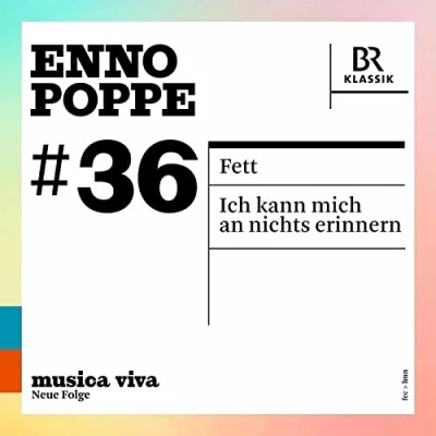 Abbildung von Enno Poppe: Fett Ich Kann Mich An Nichts Erinnern (musica viva #36)