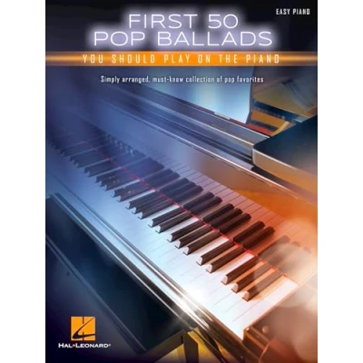 Abbildung von First 50 Pop Ballads You Should Play On The Piano: Easy Piano