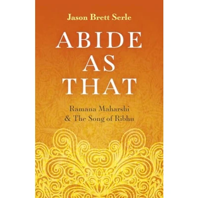 Abbildung von Abide As That: Ramana Maharshi &amp; the Song of Ribhu