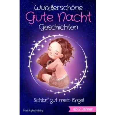 Abbildung von Wunderschöne Gute Nacht Geschichten: Schlaf gut mein Engel Vorlesebuch für Kinder zwischen 2 3 Jahren