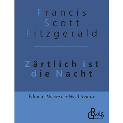 Abbildung von Zärtlich ist die Nacht (Edition Werke der Weltliteratur)