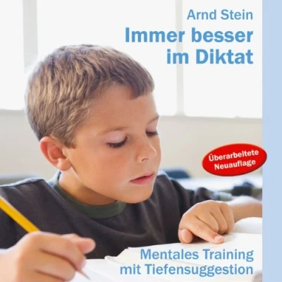 Abbildung von Immer besser im Diktat Mentales Training mit Tiefensuggestion