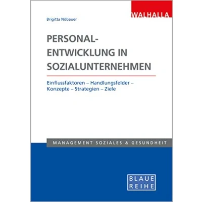 Abbildung von Personalentwicklung in Sozialunternehmen: Einflussfaktoren Handlungsfelder Konzepte Strategien Ziele; Blaue Reihe Sozialmanagement