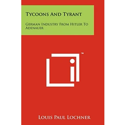 Abbildung von Tycoons And Tyrant: German Industry From Hitler To Adenauer