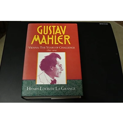 Abbildung von Gustav Mahler: Volume 2: Vienna: The Years of Challenge (1897 1904)