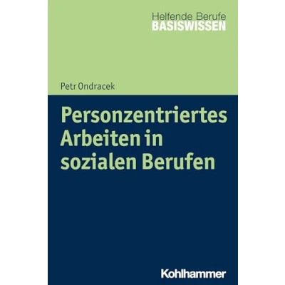 Abbildung von Personzentriertes Arbeiten in sozialen Berufen (Basiswissen Helfende Berufe)