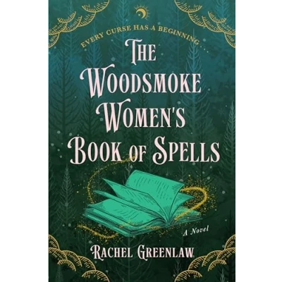 Abbildung von The Woodsmoke Women&#039;s Book of Spells: A witchy, spellbinding tale magic and love