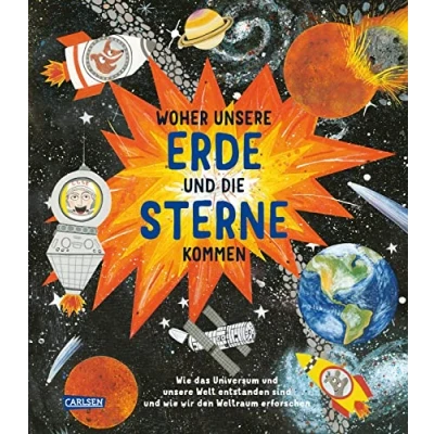 Abbildung von Woher unsere Erde und die Sterne kommen: wie das Universum Welt entstanden sind wir den Weltraum erforschen