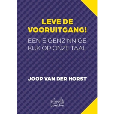 Abbildung von Leve de vooruitgang!: Een eigenzinnige kijk op onze taal