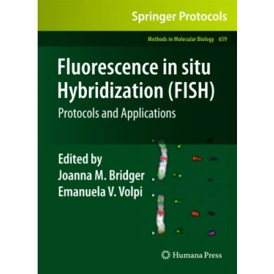 Abbildung von Fluorescence in situ Hybridization (FISH): Protocols and Applications (Methods Molecular Biology, Band 659)