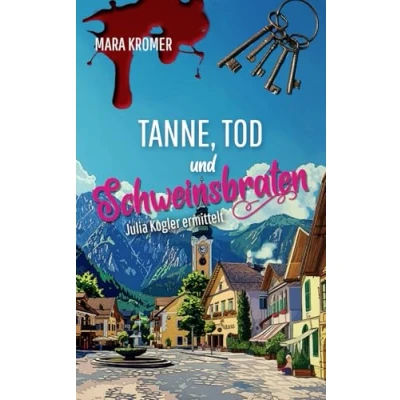 Abbildung von Tanne, Tod und Schweinsbraten: Julia Kogler ermittelt Band 12