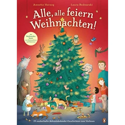 Abbildung von Alle, alle feiern Weihnachten!: 24 zauberhafte Adventskalender Geschichten zum Vorlesen Pappbilderbuch mit herausnehmbarem Weihnachtsbaum ab 3 Jahren