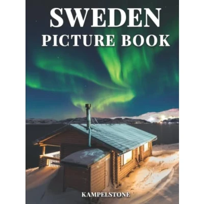 Abbildung von Sweden Picture Book: 100 Beautiful Images of the Scandinavian Landscapes, Cities, Culture, Architecture and More Perfect Gift or Hardcover Coffee Table Book