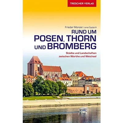 Abbildung von TRESCHER Reiseführer Posen, Thorn und Bromberg: Städte Landschaften zwischen Warthe Weichsel
