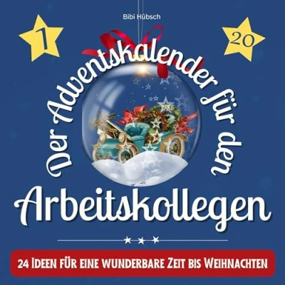 Abbildung von Der Adventskalender für den Arbeitskollegen: 24 Ideen eine wunderbare Zeit bis Weihnachten