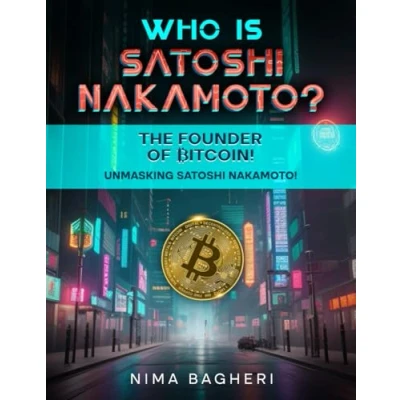 Abbildung von WHO IS Satoshi NAKAMOTO? The Founder of Bitcoin!: Unmasking Nakamoto