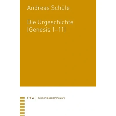 Abbildung von Die Urgeschichte (Genesis 1 11) (Zürcher Bibelkommentare. Altes Testament)