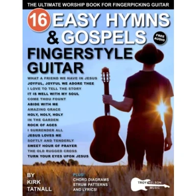 Abbildung von 16 Easy Hymns and Gospels for Fingerstyle Guitar: The Ultimate Worship Book Fingerpicking Guitar—Amazing Grace, Come Thou Fount, Jesus Loves Me, More! (Strum It! Pick Sing It!)