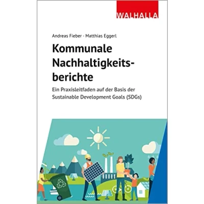 Abbildung von Kommunale Nachhaltigkeitsberichte: Ein Praxisleitfaden auf der Basis Sustainable Development Goals (SDGs)