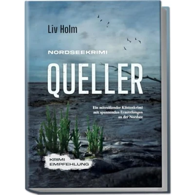 Abbildung von Nordseekrimi Queller: Ein mitreißender Küstenkrimi mit spannenden Ermittlungen an der Nordsee Krimi Empfehlung (Nordseekrimi Serie, Band 5)