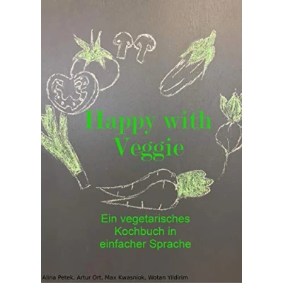 Abbildung von Happy with Veggie: Ein vegetarisches Kochbuch in einfacher Sprache