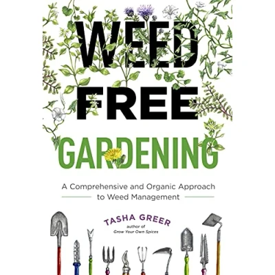 Abbildung von Weed Free Gardening: A Comprehensive and Organic Approach to Management