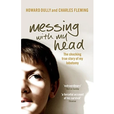 Abbildung von Messing with my Head: The shocking true story of lobotomy