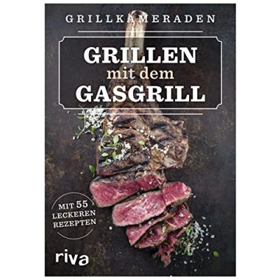 Abbildung von Grillen Mit dem Gasgrill: 55 leckeren Rezepten