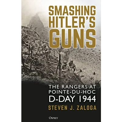 Abbildung von Smashing Hitler&#039;s Guns: The Rangers at Pointe du Hoc, D Day 1944