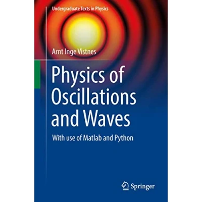 Abbildung von Physics of Oscillations and Waves: With use Matlab Python (Undergraduate Texts in Physics)