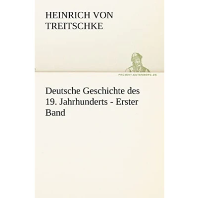 Abbildung von Deutsche Geschichte des 19. Jahrhunderts Erster Band (TREDITION CLASSICS)