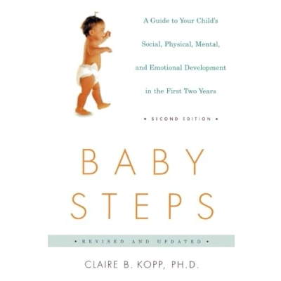 Abbildung von Baby Steps, Second Edition: A Guide to Your Child&#039;s Social, Physical, Mental, and Emotional Development in the First Two Years (Owl Book)