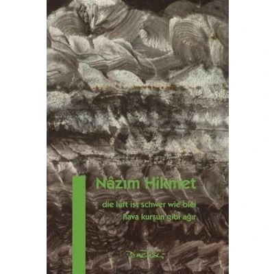 Abbildung von Die Luft ist schwer wie Blei: Hava Kurşun Gibi Ağır: Kursun Agir (Nazim Hikmet Werke)