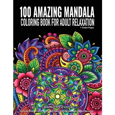 Abbildung von 100 AMAZING Mandala Coloring Book for Adult Relaxation: Stress Relieving Designs featuring Relaxation