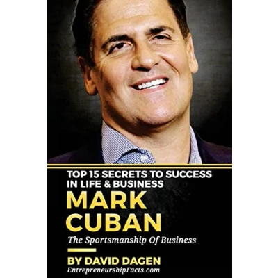 Abbildung von MARK CUBAN Top 15 Secrets To Success In Life &amp; Business: The Sportsmanship Of Business