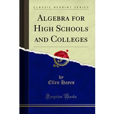 Abbildung von Algebra for High Schools and Colleges (Classic Reprint)