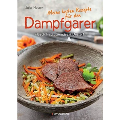 Abbildung von Meine besten Rezepte für den Dampfgarer: Fleisch, Fisch, Gemüse und Desserts schönes Layout komplett bebildert mit farbigen Rezeptfotos