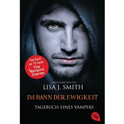 Abbildung von Tagebuch eines Vampirs Im Bann der Ewigkeit: Die Romanvorlage zur Serie (Die Reihe, Band 12)
