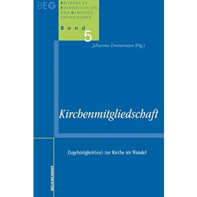 Abbildung von Kirchenmitgliedschaft: Zugehörigkeit(en) zur Kirche im Wandel (Beiträge zu Evangelisation und Gemeindeentwicklung)