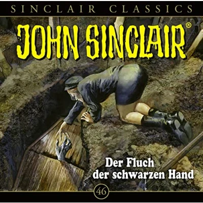 Abbildung von John Sinclair Classics Folge 46: der Fluch schwarzen Hand. Hörspiel. (Geisterjäger Classics, Band 46)