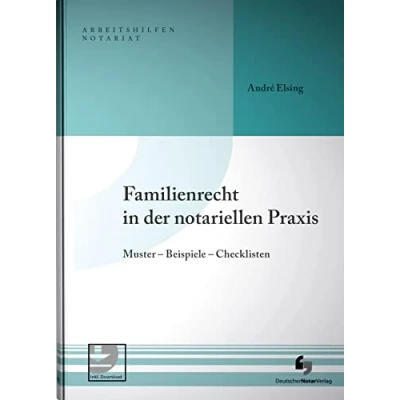 Abbildung von Familienrecht in der notariellen Praxis: Muster Beispiele Checklisten, Buch inkl. Download (Arbeitshilfen Notariat)