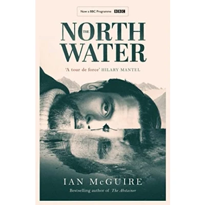 Abbildung von The North Water: Now a major BBC TV series starring Colin Farrell, Jack O&#039;Connell and Stephen Graham