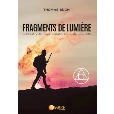 Abbildung von Fragments de lumière Sur la Voie ésotérique des Bâtisseurs