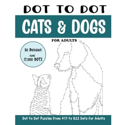 Abbildung von Dot to Cats and Dogs for Adults: Connect the Dots Book Adults (Over 17000 dots) (Dot Books Adults)