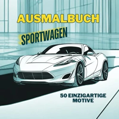 Abbildung von Ausmalbuch Sportwagen: 50 Sportwagen Motive zum Ausmalen für Erwachsene, Kinder und Jugendliche Kreatives Malbuch im Quadratformat Auto Motorsport Fans