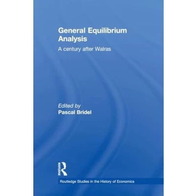Abbildung von General Equilibrium Analysis: A Century After Walras (Routledge Studies in the History of Economics)