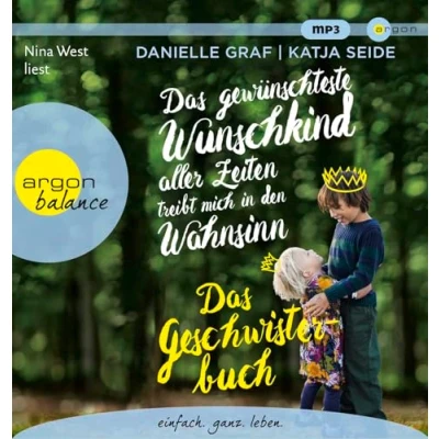 Abbildung von Das gewünschteste Wunschkind aller Zeiten treibt mich in den Wahnsinn: Geschwisterbuch