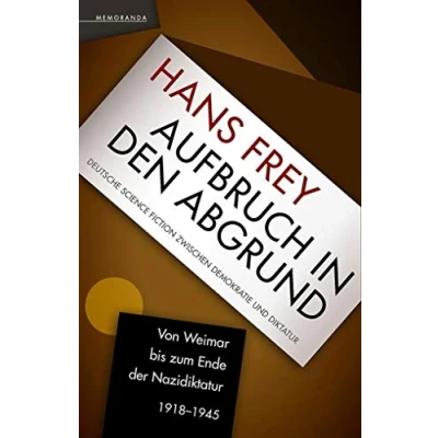 Abbildung von Aufbruch in den Abgrund: Deutsche Science Fiction zwischen Demokratie und Diktatur